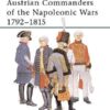Austrian Commanders of the Napoleonic Wars 1792-1815 [ELI101]