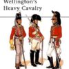 Wellington's Heavy Cavalry [MAA130]