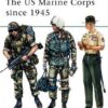 The US Marine Corps Since 1945 [ELI2]