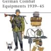 German Combat Equipment 1939-45 [MAA234]