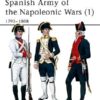 Spanish Army of the Napoleonic Wars (1) 1793-1808 [MAA321]