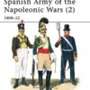 Spanish Army of the Napoleonic Wars (2) 1808-12 [MAA332]