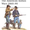 The American Indian Wars 1860-1890 [MAA63]