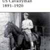 US Cavalryman 1891-1920 [WAR89]