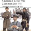 American Civil War Commanders (4) Confederate Leaders in the West [ELI94]