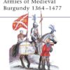 Armies of Medieval Burgundy 1364-1477 [MAA144]