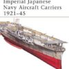 IMPERIAL JAPANESE NAVY AIRCRAFT CARRIERS 1921-45 [NVG109]