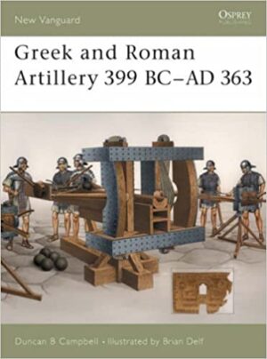 GREEK AND ROMAN ARTILLERY 399 BC-AD 363 [NVG89]