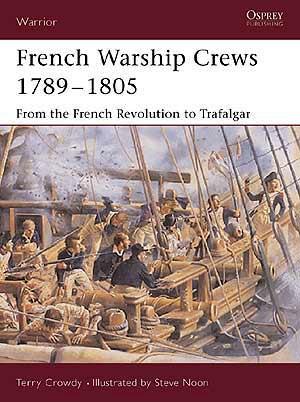 French Warship Crews 1792-1805: From the French Revolution to Trafalgar [WAR97]