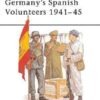 Germany's Spanish Volunteers 1941-45 [MAA103]