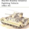 M2/M3 BRADLEY INFANTRY FIGHTING VEHICLE 1983-95 [NVG18]