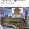 FIGHTING SHIPS OF THE FAR EAST (1) CHINA AND SOUTEAST ASIA 202 BC-AD 1419 [NVG61]