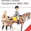 138. BRITISH CAVALRY EQUIPMENTS 1800-1941 (REVISED EDITION)