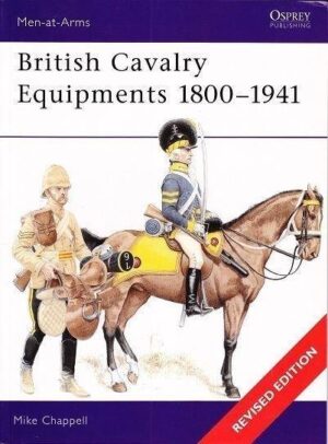 138. BRITISH CAVALRY EQUIPMENTS 1800-1941 (REVISED EDITION)