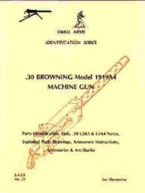 Small Arms Identification Series No. 21, .30 BROWNING Model 1919A4 Machine Gun.