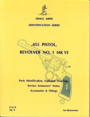 Small Arms Identification Series No.9, .455 Pistol, Revolver No. 1 MK VI. Small Arms Identification Series No.9