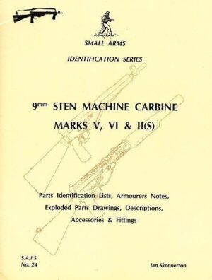 Small Arms Identification Series No. 24, 9mm Sten Machine Carbine Marks V, VI & II(S).