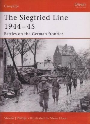 CAM 181. THE SIEGFRIED LINE 1944-45 - Battles on the German Frontier