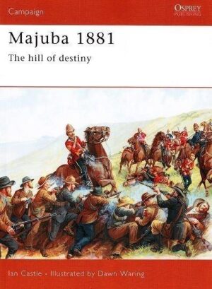 CAM 45 : MAJUBA 1881 - THE HILL OF DESTINY
