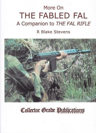 More on the Fabled FAL: A Companion to 'The FAL Rifle'