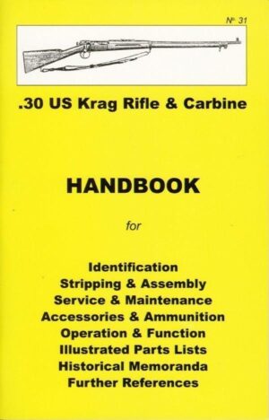 No.31 .30 U.S. Krag Rifle and Carbine. 'YHB'
