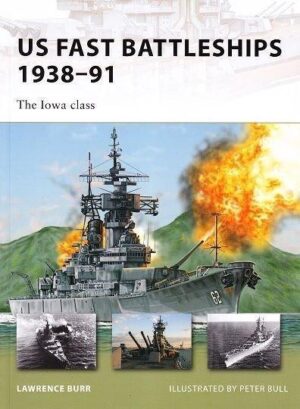 NVG  172 : US FAST BATTLESHIPS 1938-91 - THE IOWA CLASS