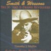 Serious Smith & Wessons, The N- and X-Frame Revolvers: The S&W Phenomenon, Volume III