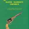 THE HAYES HANDGUN OMNIBUS - A Catalogued Encyclopedia of Collective Pistols and Revolvers
