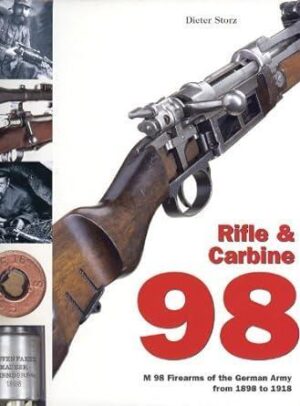 Rifle and Carabine 98 - Firearms of the German Army from 1898 to 1918