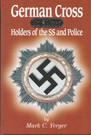 The German Cross in Silver - Holders of the SS and Police
