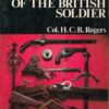 Weapons of the British Soldier by Col. H. C. B Rogers