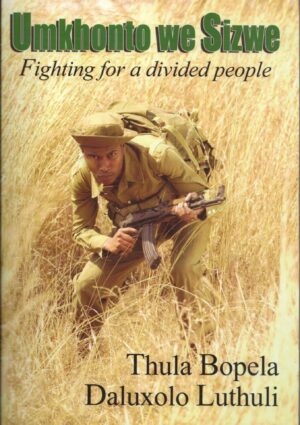 Umkhonto We Sizwe: Fighting for a Divided People