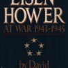 Eisenhower: At War, 1943-1945