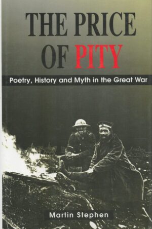 The Price of Pity: Poetry, History and Myth in the Great War