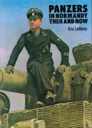 Panzers in Normandy: Then and Now