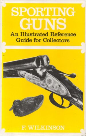 Sporting Guns : An Illustrated Reference Guide for Collectors
