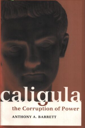 Caligula; The Corruption of Power