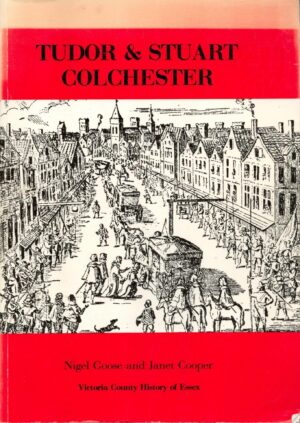Tudor and Stuart Colchester (Victoria County History of Essex)