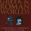 Battles of the Greek and Roman Worlds: A Chronological Compendium of 667 Battles to 31BC, from the Historians of the Ancient World