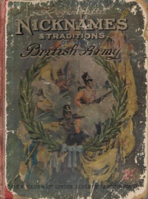 Regimental Nicknames and Traditions of the British Army