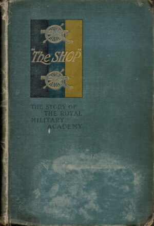 The Shop, the Story of the Royal Military Academy