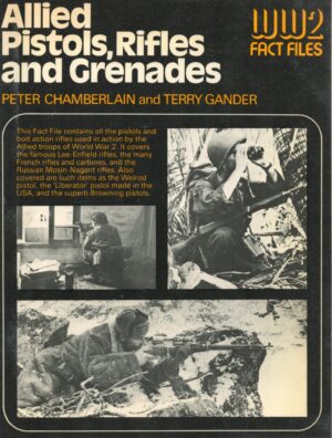 Allied Pistols, Rifles and Grenades (World War 2 Fact Files)