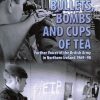 Bullets, Bombs and Cups of Tea: Further Voices of the British Army in Northern Ireland 1969-98