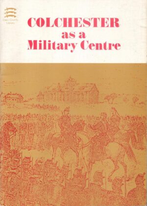 Colchester as a Military Centre