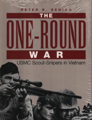 The One-Round War: USMC Scout-Snipers In Vietnam