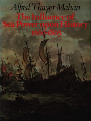 The Influence of Sea Power Upon History, 1660-1805