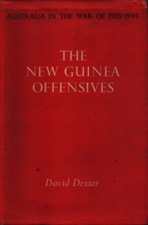 Australia in the War of 1939-1945, Series 1 Army, Volume 6: The New Guinea Offensives
