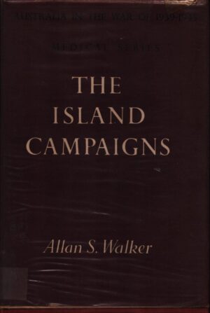 Australia in the War of 1939-1945, Series 5 Medical, Volume 3 The Island Campaigns