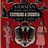 German Army and Navy Uniforms & Insignia, 1871-1918 (1968)
