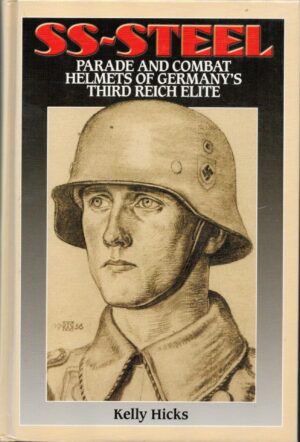 SS-Steel Parade and Combat Helmet's of Germany's Third Reich Elite